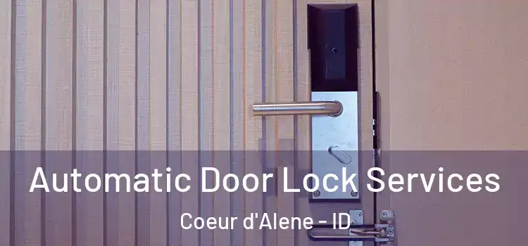  Automatic Door Lock Services Coeur d'Alene - ID