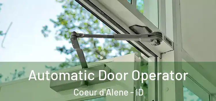 Automatic Door Operator Coeur d'Alene - ID