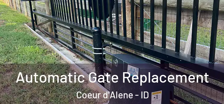 Automatic Gate Replacement Coeur d'Alene - ID