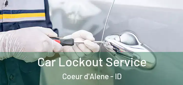 Car Lockout Service Coeur d'Alene - ID
