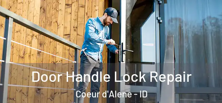  Door Handle Lock Repair Coeur d'Alene - ID