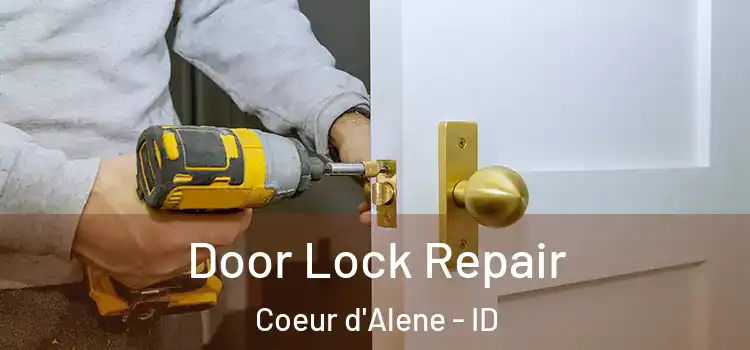  Door Lock Repair Coeur d'Alene - ID