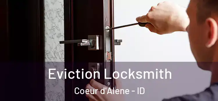  Eviction Locksmith Coeur d'Alene - ID
