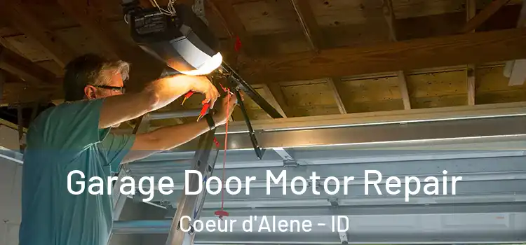  Garage Door Motor Repair Coeur d'Alene - ID
