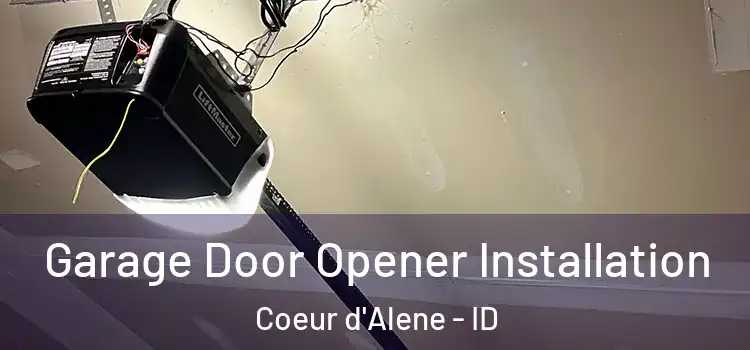  Garage Door Opener Installation Coeur d'Alene - ID