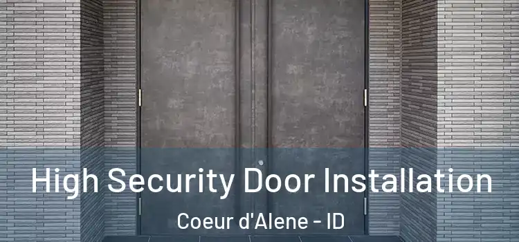  High Security Door Installation Coeur d'Alene - ID