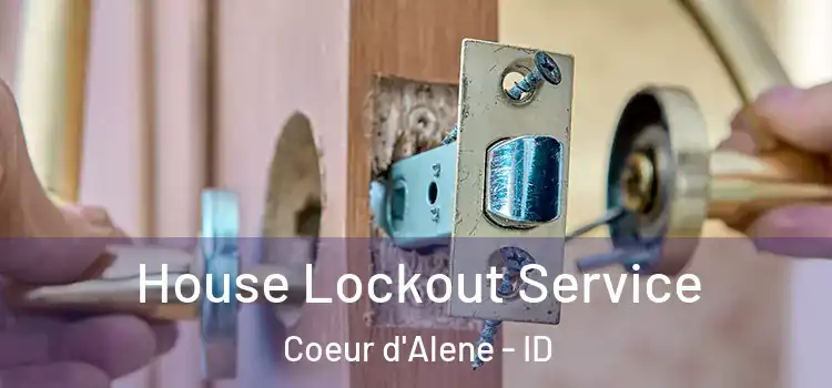  House Lockout Service Coeur d'Alene - ID
