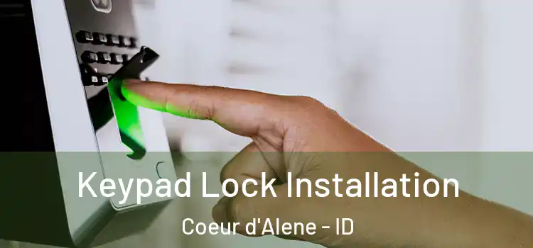 Keypad Lock Installation Coeur d'Alene - ID
