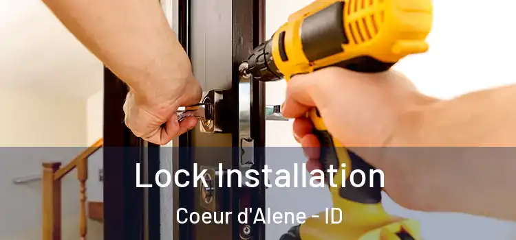  Lock Installation Coeur d'Alene - ID