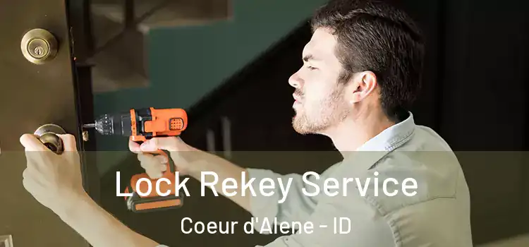 Lock Rekey Service Coeur d'Alene - ID