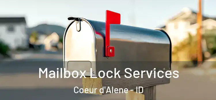 Mailbox Lock Services Coeur d'Alene - ID