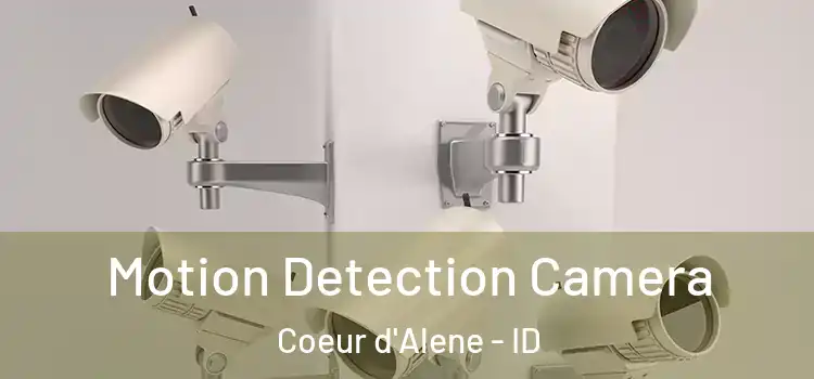  Motion Detection Camera Coeur d'Alene - ID