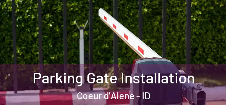  Parking Gate Installation Coeur d'Alene - ID