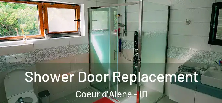  Shower Door Replacement Coeur d'Alene - ID
