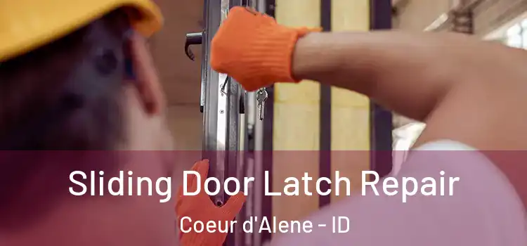 Sliding Door Latch Repair Coeur d'Alene - ID
