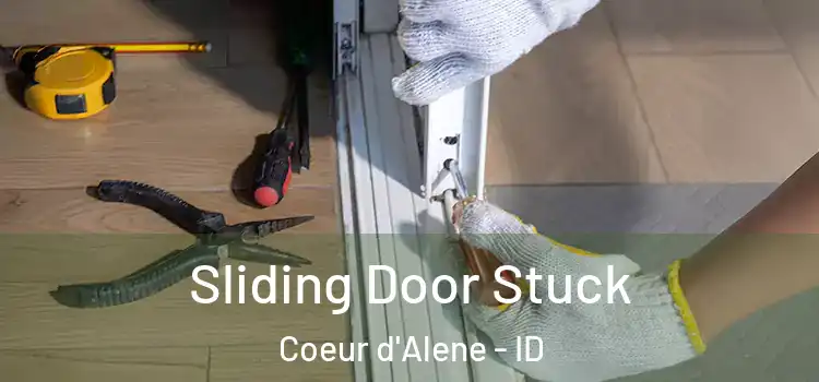  Sliding Door Stuck Coeur d'Alene - ID