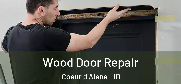 Wood Door Repair Coeur d'Alene - ID